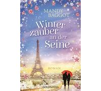 Mandy Baggot Sylvia Strasser Winterzauber an der Seine: Roman (Tascabile)