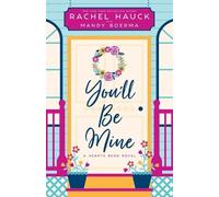 Mandy Boerma Rachel Hauck You'll Be Mine (Tascabile) Hearts Bend Collection