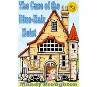 Mandy Broughton The Case of the Blue-Hair Heist (Tascabile)