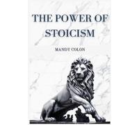 Mandy Colon The Power of Stoicism (Tascabile)