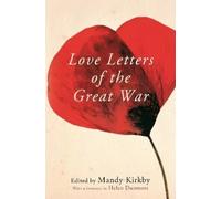 Mandy Kirkby Love Letters of the Great War (Tascabile)