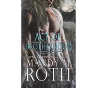 Mandy M Roth Act of Brotherhood (Tascabile) Psi-Ops/Immortal Ops