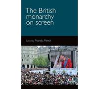 Mandy Merck The British Monarchy on Screen (Copertina rigida)