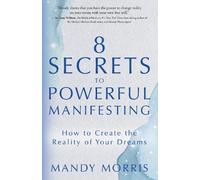 Mandy Morris 8 Secrets to Powerful Manifesting (Tascabile)