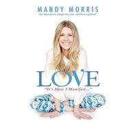 Mandy Morris Love "It's How I Manifest" (Tascabile)