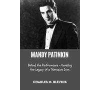 MANDY PATINKIN: Behind the Performance - Unveiling the Legacy of a Television Icon: 48