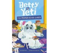 Mandy R Marx Betty La Yeti Y El Primer Día de Clases (Copertina rigida)