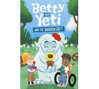 Mandy R Marx Betty the Yeti and the Garden Gift (Copertina rigida)