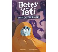 Mandy R Marx Betty the Yeti and the Ghostly Shadows (Copertina rigida)