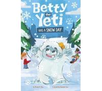 Mandy R Marx Betty the Yeti Has a Snow Day (Copertina rigida) Betty the Yeti