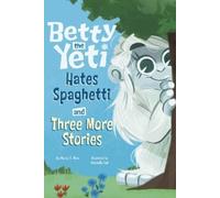 Mandy R Marx Betty the Yeti Hates Spaghetti and Three More (Mixed Media Product)