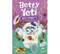 Mandy R Marx Betty the Yeti Hates Spaghetti (Copertina rigida) Betty the Yeti