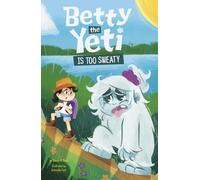 Mandy R Marx Betty the Yeti Is Too Sweaty (Copertina rigida) Betty the Yeti