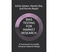 Mandy Sha Farren Roper Emily Geisen Bias Testing for Market Research (Tascabile)