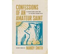 Mandy Smith Confessions of an Amateur Saint (Tascabile)