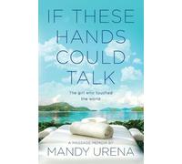 Mandy Urena If These Hands Could Talk (Tascabile)