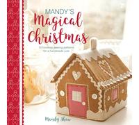 Mandy's Magical Christmas: 10 Timeless Sewing Patterns for a Handmade Yule