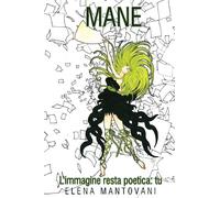 Mane: L'immagine resta poetica: tu: Volume 2