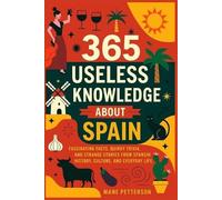 Mane Petterson 365 Useless knowledge about Spain (Tascabile)