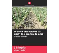 Manejo bioracional da podridão branca do alho: Sclerotium rolfsii Sacc.