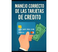 Manejo Correcto de las Tarjetas de Crédito
