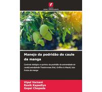 Manejo da podridão do caule da manga: Controlo biológico e químico da podridão da extremidade do caule[Lasiodiplodia Theobromae (Pat.) Griffon & Maubl.] dos frutos de manga