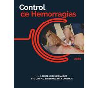 Manejo de Hemorragias para Profesionales de la Salud: Una guía completa para el control efectivo de hemorragias en situaciones críticas