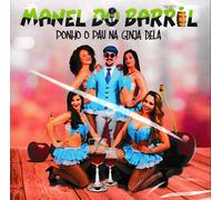 Manel Do Barril - Manel Do Barril - Ponho O Pau Na Ginja Dela [CD] 2019