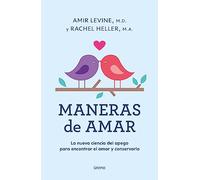 Maneras de amar / Attached: La Nueva Ciencia Del Apego Para Encontrar El Amor Y Conservarlo