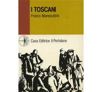 Manescalchi,Franco. - I Toscani.
