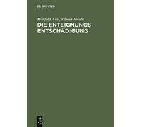 Manfred Aust Rainer Jacobs Die Enteignungsentschädigung (Copertina rigida)