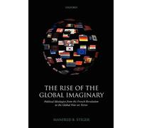 Manfred B. Steger The Rise of the Global Imaginary (Tascabile)