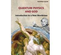Manfred Bauer Quantum Physics and God (Tascabile)