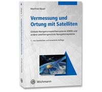 Manfred Bauer Vermessung und Ortung mit Satelliten: Globales Navigat (Tascabile)