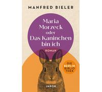 Manfred Bieler Maria Morzeck oder Das Kaninchen bin ich (Die Berlin- (Tascabile)
