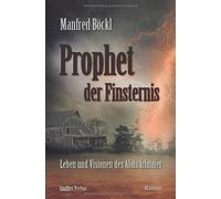 Manfred Böckl Prophet der Finsternis: Leben und Visionen des (Copertina rigida)