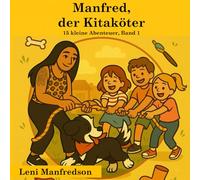 Manfred, der Kitaköter - 15 kleine Abenteuer, Band 1