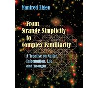 Manfred Eigen From Strange Simplicity to Complex Familiarity (Tascabile)