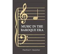 Manfred F. Bukofzer Music in the Baroque Era from Monteverdi to Bach (Tascabile)