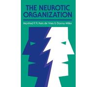 Manfred F. R. Kets de Vries Danny Mil The Neurotic Organizat (Copertina rigida)