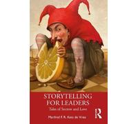Manfred F. R. Kets de Vries Storytelling for Leaders (Tascabile)