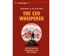 Manfred F. R. Kets de Vries The CEO Whisperer (Tascabile)