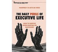Manfred F. R. Kets de Vries The Daily Perils of Executive Life (Tascabile)