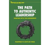 Manfred F. R. Kets de Vries The Path to Authentic Leadership (Tascabile)