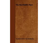 Manfred Freiherr Von Richthofen The Red Battle Flyer (Tascabile)