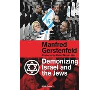 Manfred Gerstenfeld Demonizing Israel and the Jews (2nd Edition) (Tascabile)