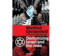 Manfred Gerstenfeld Demonizing Israel and the Jews (Tascabile)