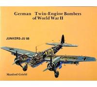 Manfred Griehl German Twin Engine Bombers of World War II (Tascabile)
