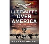 Manfred Griehl Luftwaffe Over America (Tascabile)