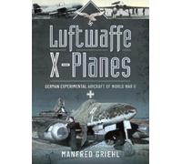 Manfred Griehl Luftwaffe X-Planes (Tascabile)